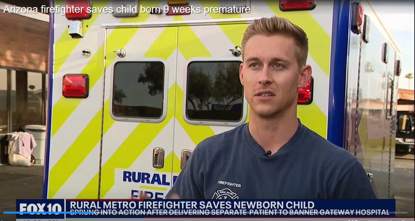 Arizona Firefighter Saves Child Born Nine Weeks Premature